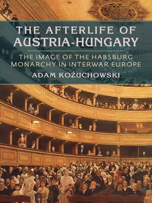 cover image of The Afterlife of Austria-Hungary